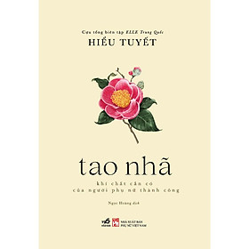 Hình ảnh Tao nhã: Khí chất cần có của người phụ nữ thành công (Hiểu Tuyết) - Bản Quyền