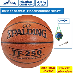 Bóng rổ Spalding TF 250 All Surface- Indoor/Outdoor- size 6 + Kim bơm bóng và túi lưới đựng bóng