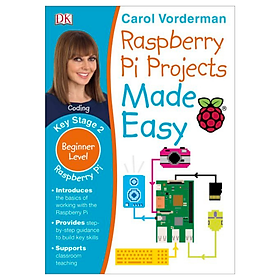 Sách Raspberry Pi Projects Made Easy, Ages 7-11 (Key Stage 2) : Beginner Level Computer Learning Exercises with Scratch, Python, and Sonic Pi