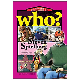Who? Chuyện Kể Về Danh Nhân Thế Giới: Steven Spielberg (Tái Bản 2022)