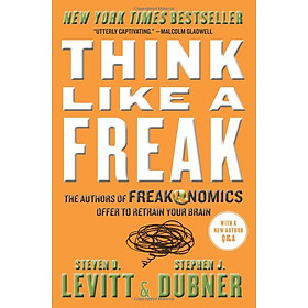 Ảnh bìa Think Like a Freak: The Authors of Freakonomics Offer to Retrain Your Brain