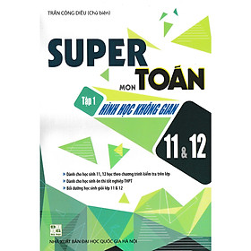 [Download Sách] SUPER MÔN TOÁN - TẬP 1: HÌNH HỌC KHÔNG GIAN 11&12