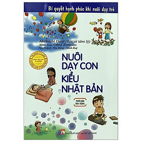 [Download Sách] Nuôi Dạy Con Kiểu Nhật Bản - Phiên Bản Đen Trắng (Tái Bản 2019)