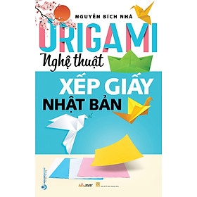 Origami - nghệ thuật xếp giấy nhật bản - vanlangbooks -tái bản 2023