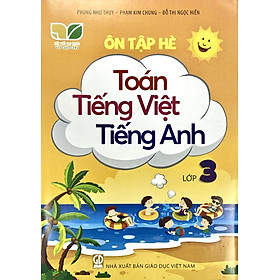 Ôn tập hè Toán Tiếng Việt Tiếng Anh lớp 3
