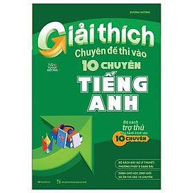 [Download Sách] Giải Thích Chuyên Đề Thi Vào 10 Chuyên Tiếng Anh