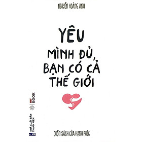 Yêu Mình Đủ, Bạn Có Cả Thế Giới