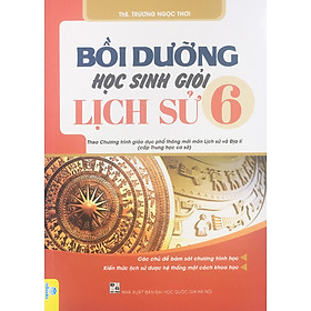 [Download Sách] Sách Bồi dưỡng học sinh giỏi Lịch Sử 6 Theo chương trình mới - ndbooks