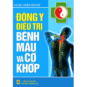 [Download Sách] Đông Y Điều Trị Bệnh Máu Và Cơ Khớp