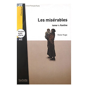 Sách luyện đọc tiếng Pháp trình độ A2 - LFF A2 - Les misérables Tome 1: Fantine - Victor Hugo