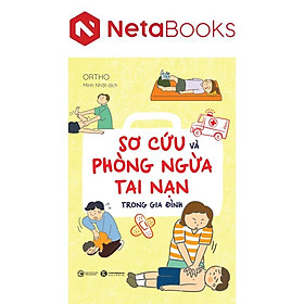 Sơ Cứu Và Phòng Ngừa Tai Nạn Trong Gia Đình - Ortho