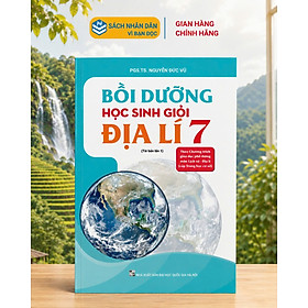 Sách - Bồi Dưỡng Học Sinh Giỏi Địa Lí 7 ( Theo chương trình GDPT môn Lịch Sử - Địa Lí cấp trung học cơ sở ) - ndbooks