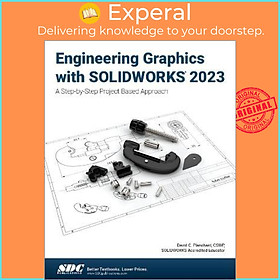 Sách - Engineering Graphics with SOLIDWORKS 2023 : A Step-by-Step Project  by David C. Planchard (US edition, paperback)