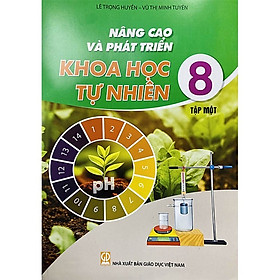 ￼Sách Nâng Cao Và Phát Triển - Khoa Học Tự Nhiên 8 Tập 1 - Theo Chương Trình GDPT Mới