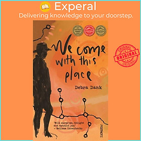 Sách - We Come with this Place by Debra Dank (UK edition, paperback)