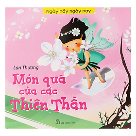 Ngày Nảy Ngày Nay - Món Quà Của Các Thiên Thần