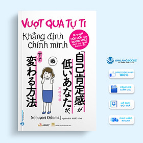 Vượt Qua Tự Ti Khẳng Định Chính Mình - Vanlangbooks