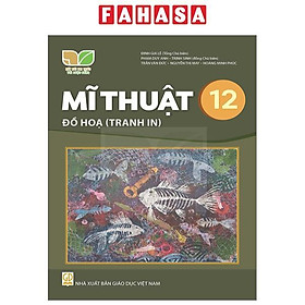 Sách Giáo Khoa Mĩ Thuật 12 - Đồ Họa (Tranh In) (Kết Nối) (Chuẩn)