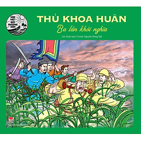 Hào Kiệt Đất Phương Nam – Thủ Khoa Huân - Ba Lần Khởi Nghĩa