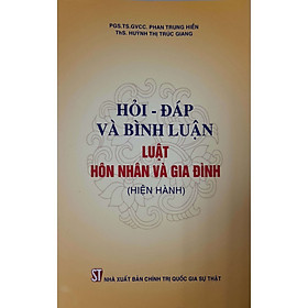 Ảnh bìa Hỏi - Đáp Và Bình Luận Luật Hôn Nhân Và Gia Đình (Hiện hành)