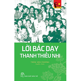Di Sản Hồ Chí Minh – Lời Bác Dạy Thanh Thiếu Nhi – Bản Quyền