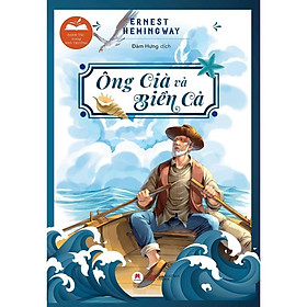 Ông Già Và Biển Cả - Danh Tác Trong Nhà Trường - Huy Hoàng Bookstore - Huy Hoàng Bookstore