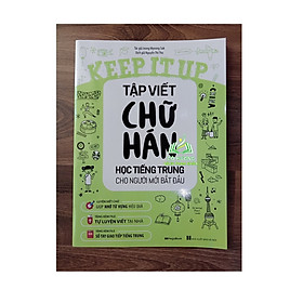 Sách - Keep it up Tập viết chữ Hán Học tiếng Trung cho người mới bắt đầu