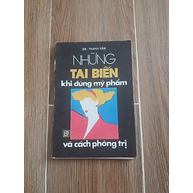 Những Tai Biến Khi Dùng Mỹ Phẩm và Cách Phòng Trị