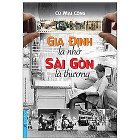 Gia Định Là Nhớ – Sài Gòn Là Thương