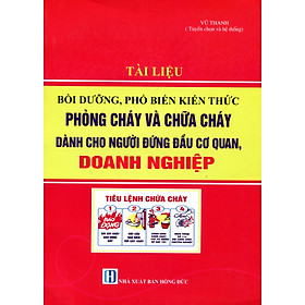 Hình ảnh Tài Liệu Bồi Dưỡng Phổ Biến Kiến Thức Phòng Cháy Và Chữa Cháy Dành Cho Người Đứng Đầu Cơ Quan, Doanh Nghiệp