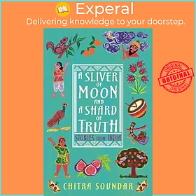 Sách - A Sliver of Moon and a Shard of Truth by Chitra Soundar Uma Krishnaswamy (UK edition, paperback)