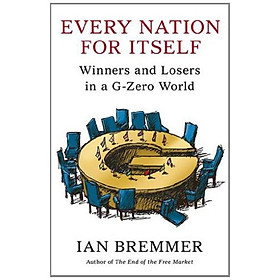 Every Nation for Itself: Winners and Losers in a G-Zero World