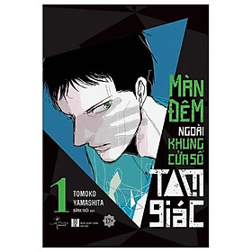 Màn Đêm Ngoài Khung Cửa Sổ Tam Giác - Tập 1 - Tặng Kèm Postcard Trong