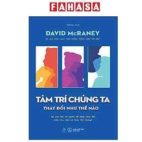 Sách - Tâm Trí Chúng Ta Thay Đổi Như Thế Nào