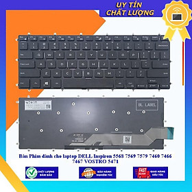 Bàn Phím dùng cho laptop DELL Inspiron 5568 7569 7579 7460 7466 7467 VOSTRO 5471- TỐT - CÓ ĐÈN MIKEY1998 - Hàng Nhập Khẩu New Seal