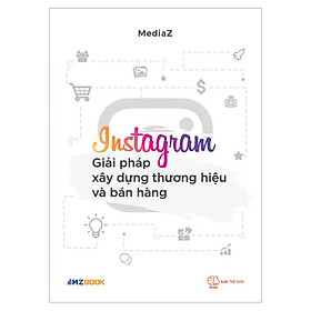 [Download Sách] Instagram - Giải Pháp Xây Dựng Thương Hiệu Và Bán Hàng