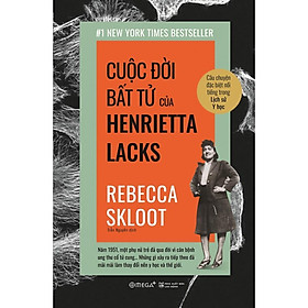 Sách Cuộc Đời Bất Tử Của Henrietta Lacks - Alphabooks - BẢN QUYỀN