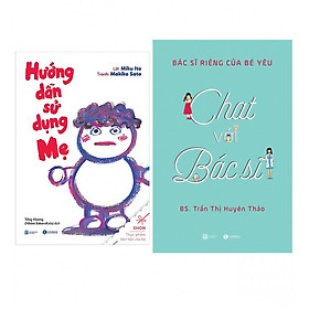 Combo Hướng Dẫn Sử Dụng Mẹ + Chat Với Bác Sĩ - Bác Sĩ Riêng Của Bé Yêu