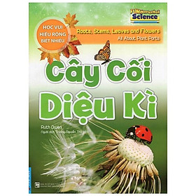 Cây Cối Diệu Kì - Học Vui Hiểu Rộng Biết Nhiều