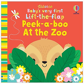 Baby's Very First Lift-the-flap Peek-a-boo At The Zoo