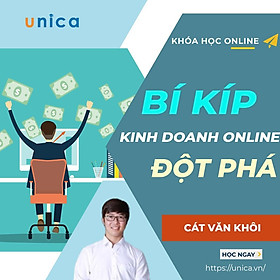 Khóa học KINH DOANH - Bí quyết kinh doanh Online đột phá UNICA.VN