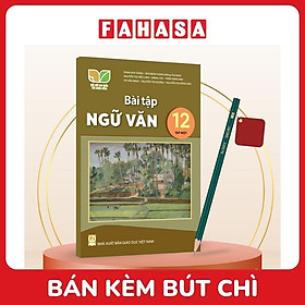 Sách Giáo Khoa Bài Tập Ngữ Văn 12 - Tập 1 (Kết Nối) (Chuẩn) - Kèm Bút Chì