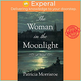 Sách - The Woman in the Moonlight - A Novel by Patricia Morrisroe (UK edition, paperback)