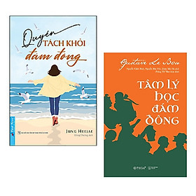 Combo 2 cuốn cẩm nang: Quyền Tách Khỏi Đám Đông + Tâm Lý Học Đám Đông