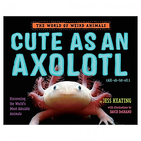 Cute As An Axolotl