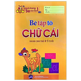 Sách - Hành Trang Cho Bé Vào Lớp 1 - Bé Tập Tô Chữ Cái - Dành Cho Trẻ 4-5 Tuổi (Tái Bản 2026)