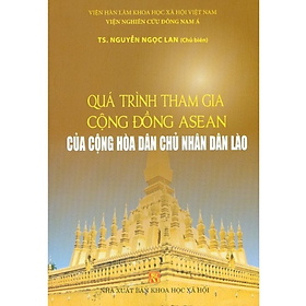 Sách - Quá trình tham gia cộng đồng Asean của Cộng hòa dân chủ Nhân dân Lào