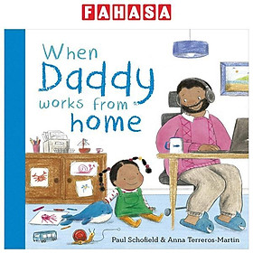 Sách ngoại văn: When Daddy Works From Home - Grantham Book Services