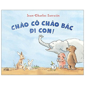 Sách Chào Cô Chào Bác Đi Con