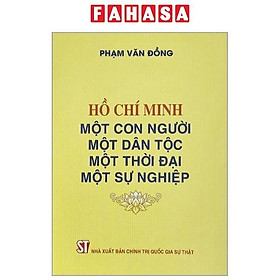 Hồ Chí Minh - Một Con Người, Một Dân Tộc, Một Thời Đại, Một Sự Nghiệp